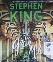 The Green Mile written by Stephen King performed by Frank Muller on CD (Unabridged)